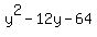 y%5E2-12y-64