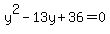 y%5E2-13y%2B36=0