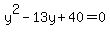 y%5E2-13y%2B40=0