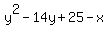 y%5E2-14y%2B25-x
