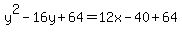 y%5E2-16y%2B64=12x-40%2B64