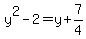 y%5E2-2=y%2B7%2F4