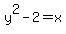 y%5E2-2+=+x