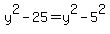y%5E2-25=y%5E2-5%5E2