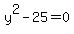y%5E2-25+=+0