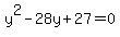 y%5E2-28y%2B27+=+0