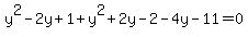 y%5E2-2y%2B1%2By%5E2%2B2y-2-4y-11=0