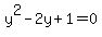 y%5E2-2y%2B1=0