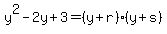 y%5E2-2y%2B3=%28y%2Br%29%28y%2Bs%29
