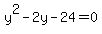y%5E2-2y-24=0