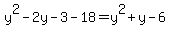 y%5E2-2y-3-18=y%5E2%2By-6