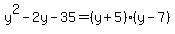 y%5E2-2y-35=%28y%2B5%29%28y-7%29