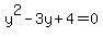 y%5E2-3y%2B4=0