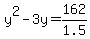 y%5E2-3y=162%2F1.5