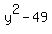 y%5E2-49
