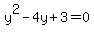 y%5E2-4y%2B3+=+0