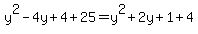 y%5E2-4y%2B4%2B25=y%5E2%2B2y%2B1%2B4