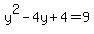 y%5E2-4y%2B4=9