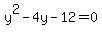 y%5E2-4y-12=0