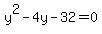 y%5E2-4y-32=0