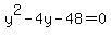 y%5E2-4y-48=0