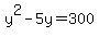 y%5E2-5y=300