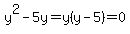 y%5E2-5y=y%28y-5%29=0