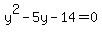y%5E2-5y+-14+=+0