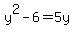 y%5E2-6=5y