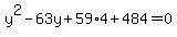 y%5E2-63y%2B59%2A4%2B484=0
