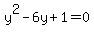 y%5E2-6y%2B1=0