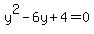 y%5E2-6y%2B4=0