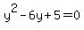 y%5E2-6y%2B5=0