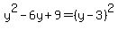y%5E2-6y%2B9=%28y-3%29%5E2