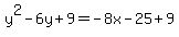 y%5E2-6y%2B9=-8x-25%2B9