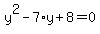 y%5E2-7%2Ay%2B8+=0