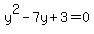 y%5E2-7y%2B3=0
