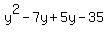 y%5E2-7y%2B5y-35