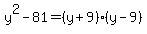 y%5E2-81=%28y%2B9%29%28y-9%29
