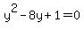 y%5E2-8y%2B1=0