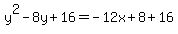 y%5E2-8y%2B16=-12x%2B8%2B16