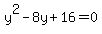 y%5E2-8y%2B16=0