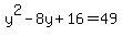 y%5E2-8y%2B16+=+49
