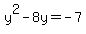 y%5E2-8y=-7