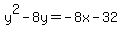 y%5E2-8y=-8x-32