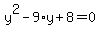 y%5E2-9%2Ay%2B8=0