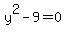 y%5E2-9=0