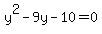 y%5E2-9y-10=0