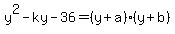 y%5E2-ky-36=%28y%2Ba%29%28y%2Bb%29