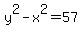 y%5E2-x%5E2=57